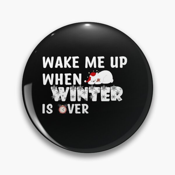 Item preview, Wake me up when winter is over designed and sold by Th3 Merch.