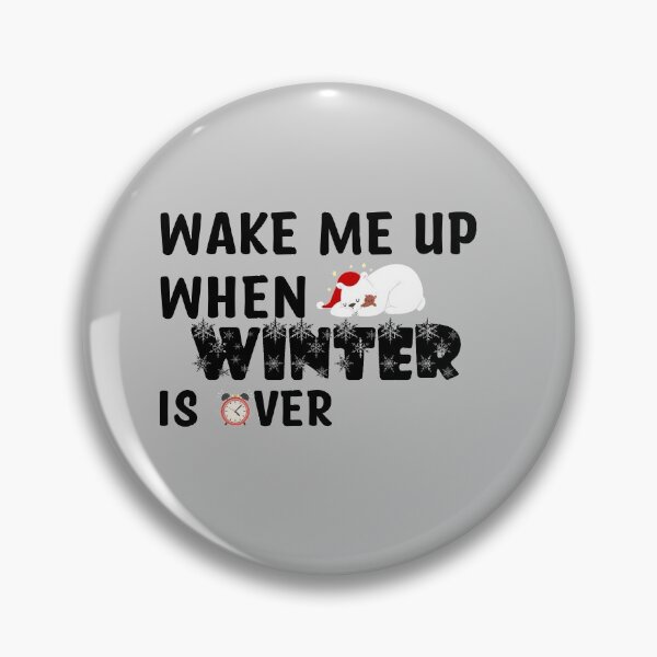 Item preview, Wake me up when winter is over Black designed and sold by Th3 Merch.