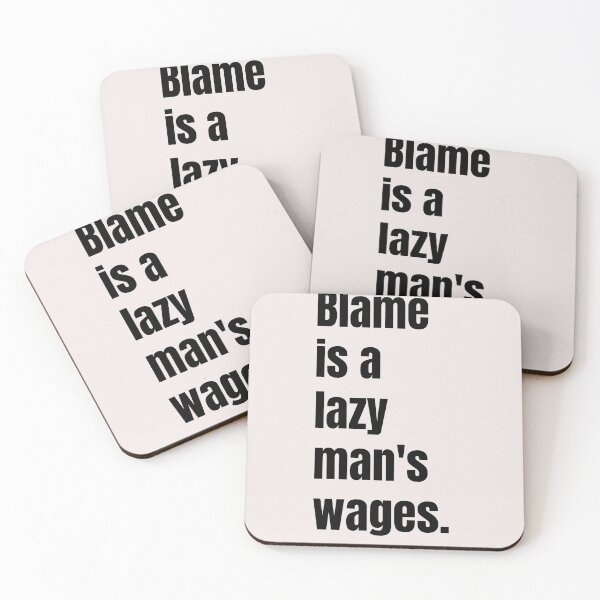 Item preview, Blame is a lazy man's wages. designed and sold by QuotesDogma.