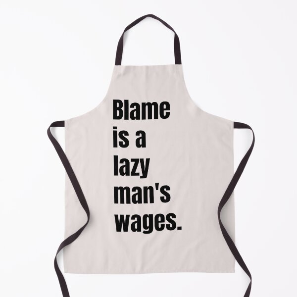 Item preview, Blame is a lazy man's wages. designed and sold by QuotesDogma.