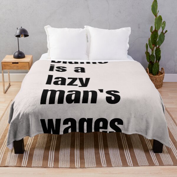 Item preview, Blame is a lazy man's wages. designed and sold by QuotesDogma.