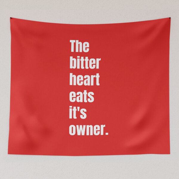 Item preview, The bitter heart eats it's owner. designed and sold by QuotesDogma.