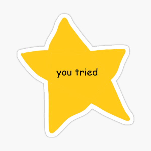 you tried gold star" Sticker for Sale by ElliesDesignCo | Redbubble