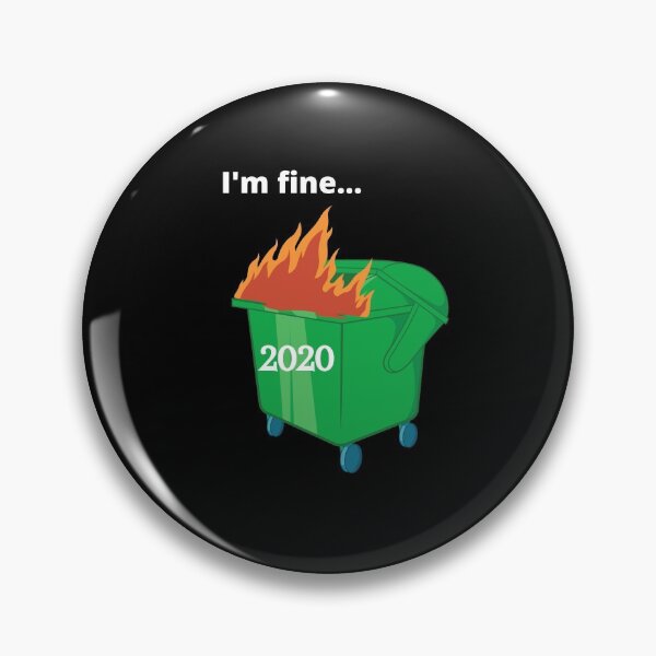 Item preview, I'm fine... 2020 dumpster fire  designed and sold by tiernaal195.
