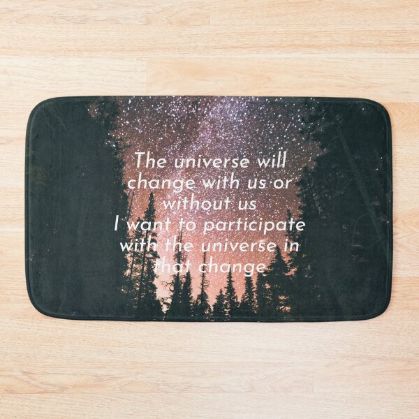 Item preview, The Universe Will Change With Us Or Without Us designed and sold by AngieFadel.