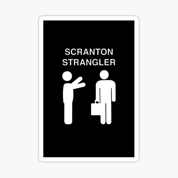 Scranton Strangler Sticker