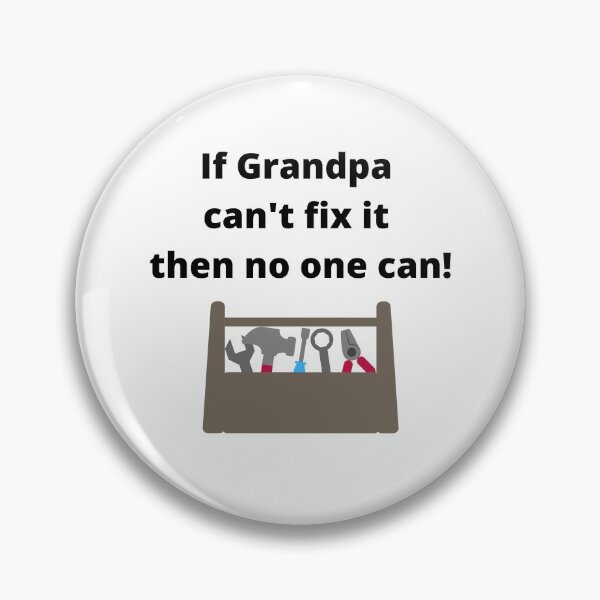 Item preview, If Grandpa can't fix it then no one can!  designed and sold by tiernaal195.