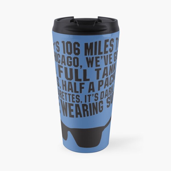 106 Miles to Chicago The Blues Brothers Travel Coffee Mug