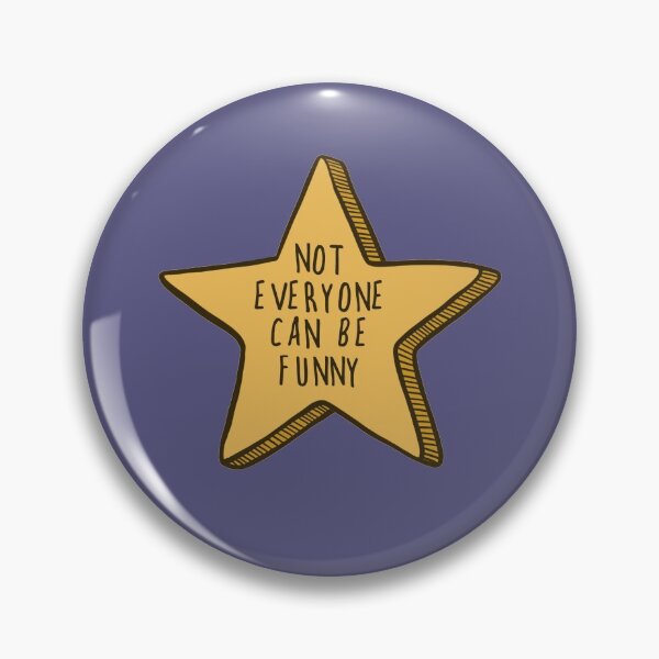 Item preview, “Not Everyone Can Be Funny” Gold Star designed and sold by wholesomegothic.