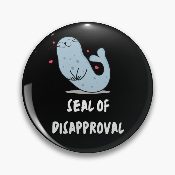 Item preview, Seal Of Disapproval Funny Sarcastic Pun designed and sold by KassidyKeller.