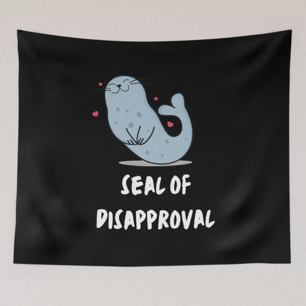Item preview, Seal Of Disapproval Funny Sarcastic Pun designed and sold by KassidyKeller.