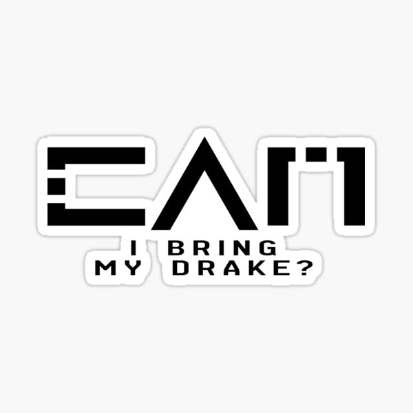 can-i-bring-my-drake-eve-parody-sticker-for-sale-by-worldofteesusa