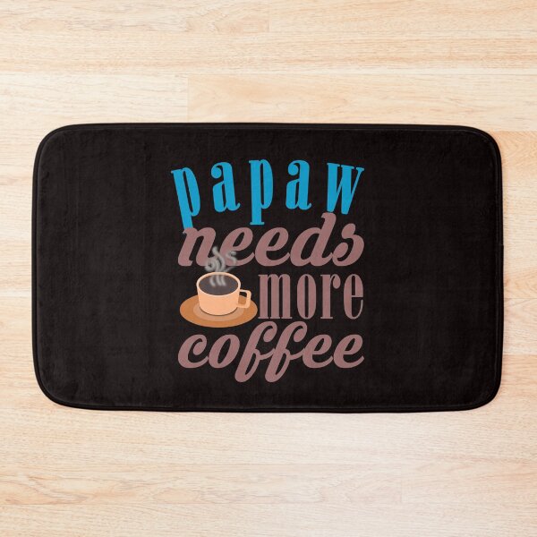 Item preview, Papaw Needs More Coffee - Funny Cup of Coffee and Text Effects For Fathers Gift Ideas designed and sold by leo121687.