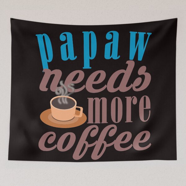 Item preview, Papaw Needs More Coffee - Funny Cup of Coffee and Text Effects For Fathers Gift Ideas designed and sold by leo121687.