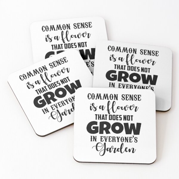 Item preview, common sense is a flower that does not grow in everyone's garden designed and sold by hasanmasud.