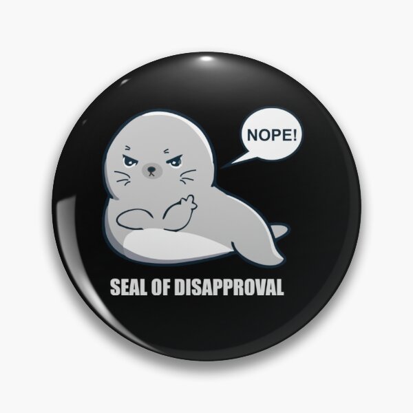 Item preview, Seal Of Disapproval designed and sold by KassidyKeller.
