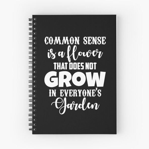 Item preview, common sense is a flower that does not grow in everyone's garden designed and sold by hasanmasud.