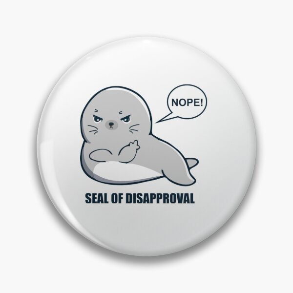 Item preview, Seal Of Disapproval designed and sold by KassidyKeller.