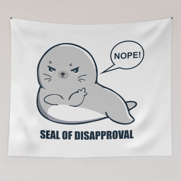 Item preview, Seal Of Disapproval designed and sold by KassidyKeller.