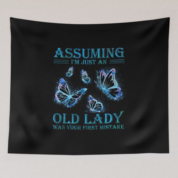 Item preview, Butterfly Assuming I'm Just An Old Lady Was Your First Mistake Vintage Tshirt Funny Giftss Women designed and sold by Nahimic237.