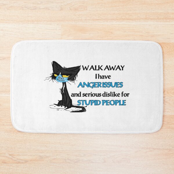 Item preview, Black Cat Walk Away I Have Anger Issues And A Serious Dislike For Stupid People Tshirt Funny Gifts  designed and sold by Nahimic237.
