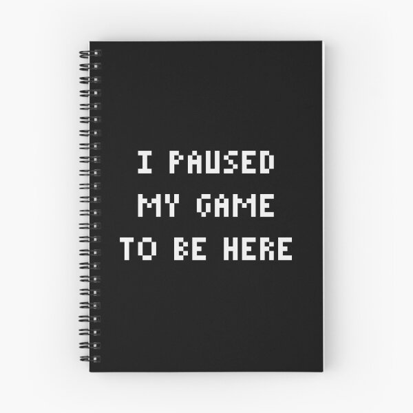 Item preview, I Paused My Game To Be Here designed and sold by Art by s2ray.