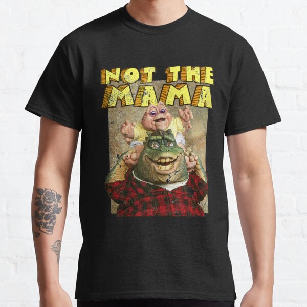 Not The Mama Classic T-Shirt
