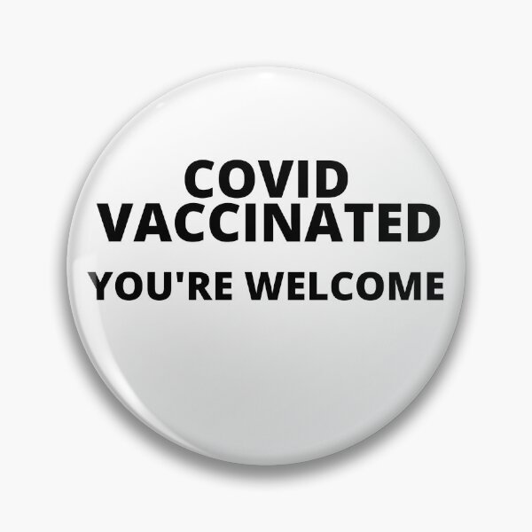 Item preview, Covid Vaccinated, You're Welcome designed and sold by stelsanc.