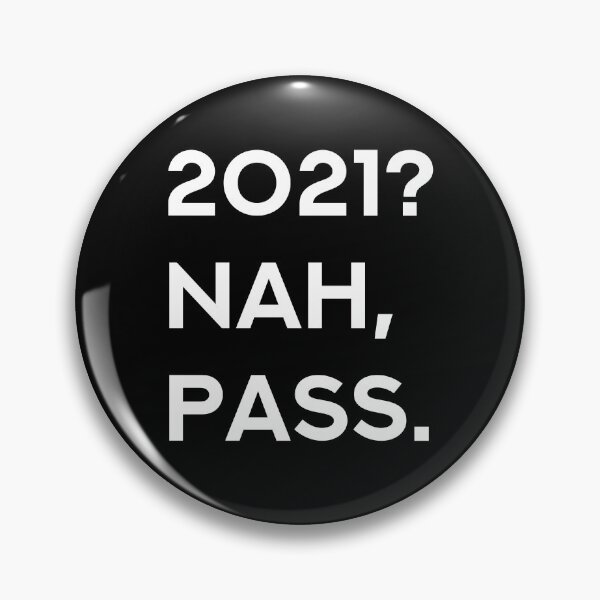 Item preview, 2021? Nah, Pass. designed and sold by Legit Hooligan.