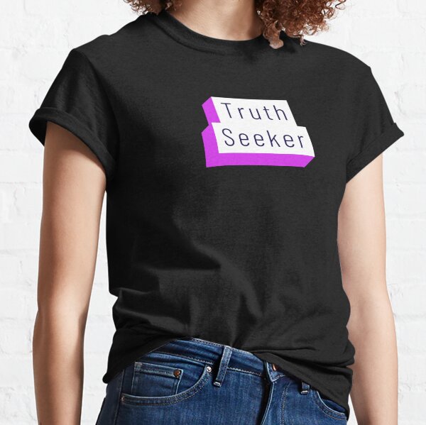 Truth Seeker Classic T-Shirt