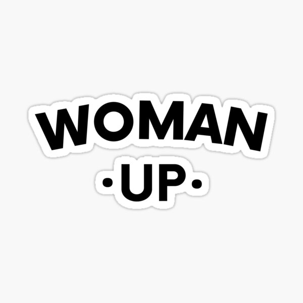 Item preview, Woman Up , Feminist , Women Empowerment, Women Up , Motivational , Inspirational , Woman Up designed and sold by kenganalashish.