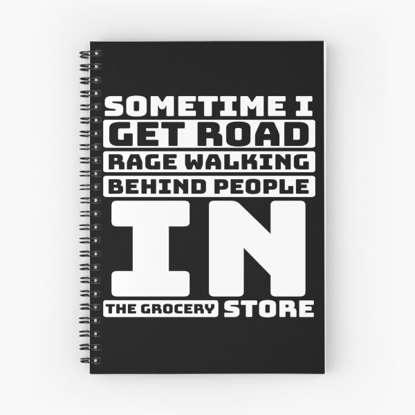 Item preview, Sometime I get road rage walking behind people in the grocery store designed and sold by AYACHI90.