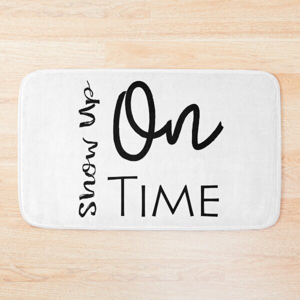 Item preview, Show Up On Time Black Version designed and sold by darknessjeff86.