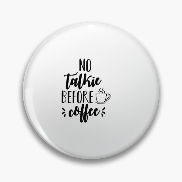 Item preview, No Talkie Before Coffee  Funny Coffee Saying designed and sold by shivani21061993.