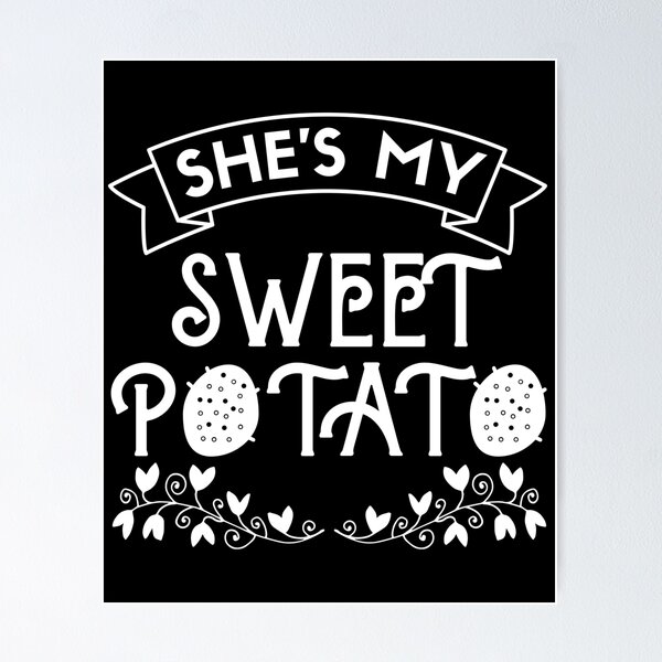 Item preview, She's My Sweet Potato ,Thanksgiving shirt. designed and sold by Babe3955.