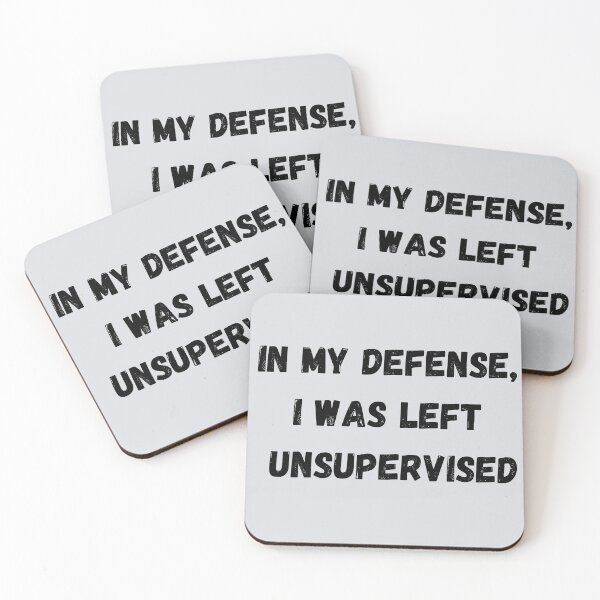 Item preview, In my Defense, I was Left UNSUPERVISED designed and sold by JJs-Tees.