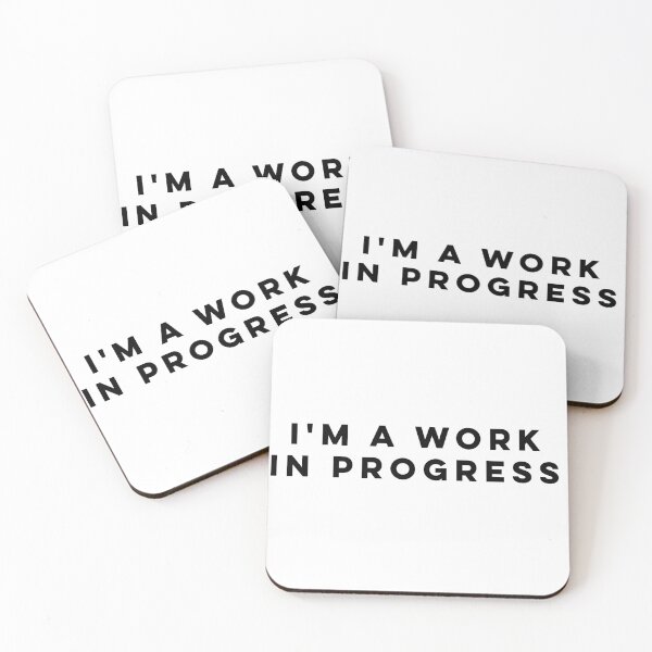 Item preview, I'm A Work In Progress designed and sold by HilariousThings.