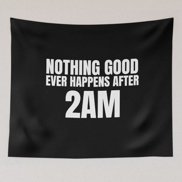 Item preview, Nothing Good Ever Happens After 2AM - How I Met Your Mother designed and sold by niamhconte.