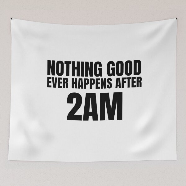 Item preview, Nothing Good Ever Happens After 2AM - How I Met Your Mother designed and sold by niamhconte.