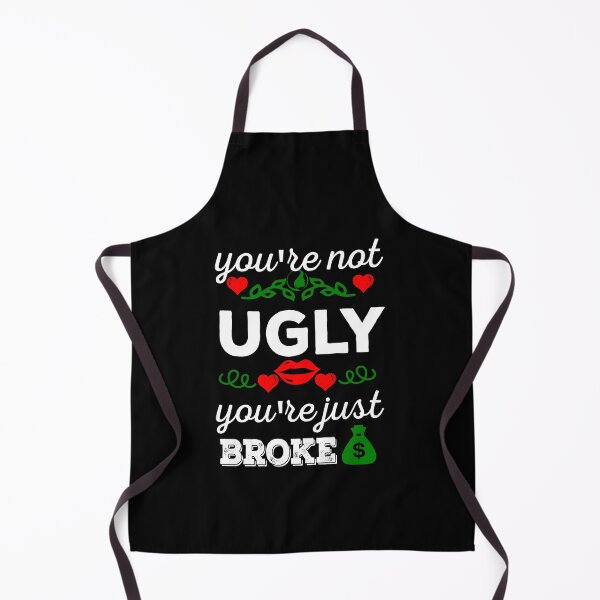 Item preview, You're not ugly, You're just broke designed and sold by Oopsie-Daisy.
