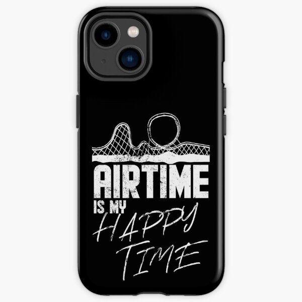 Airtime is my happy time I funny rollercoaster enthusiast design iPhone Tough Case