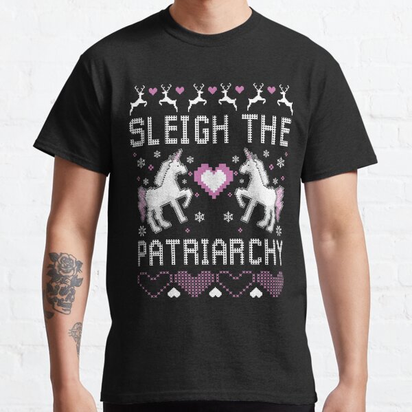 Sleigh The Patriarchy Feminism Ugly Christmas Sweater Classic T-Shirt