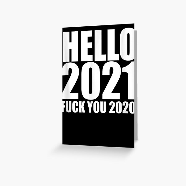 Item preview, Hello 2021 Goodbye 2020 Fck You 2020 designed and sold by Cletus Nerst.