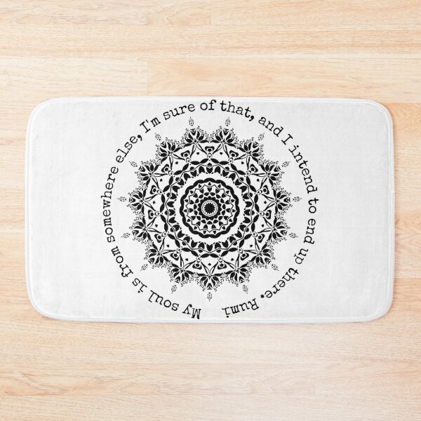 Item preview, My soul is from somewhere else I'm sure of that, and I intend to end up there. Rumi designed and sold by Yararo.