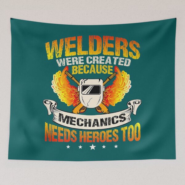 Item preview, Welders were created because Mechanics need heroes too designed and sold by GeniusDesignArt.