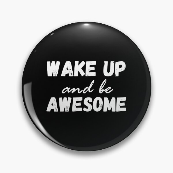Item preview, Wake Up And Be Awesome designed and sold by AmberSiraj.