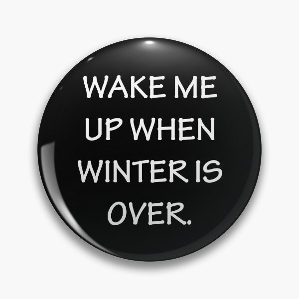 Item preview, Wake Me Up When Winter Is Over designed and sold by AmberSiraj.