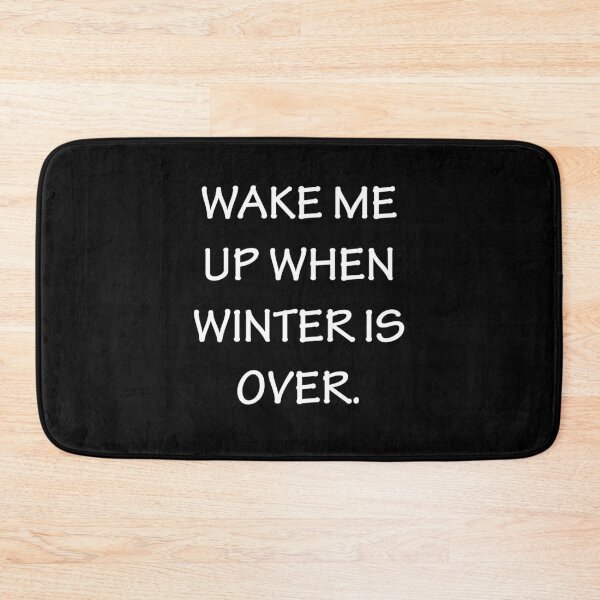 Item preview, Wake Me Up When Winter Is Over designed and sold by AmberSiraj.