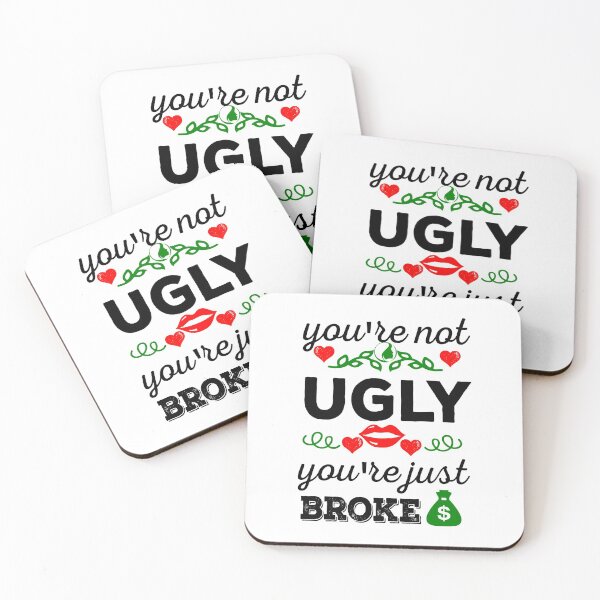 Item preview, You're not ugly; You're just broke designed and sold by Oopsie-Daisy.