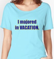 High School Musical - "I Majored in Vacation." Shirt - Green Women's Relaxed Fit T-Shirt